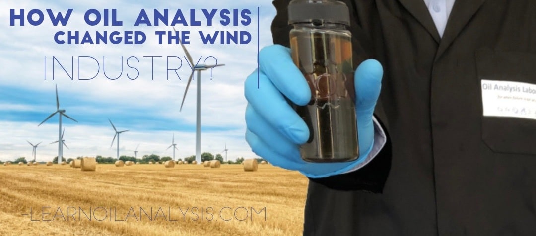 How Oil Analysis changed the wind industry